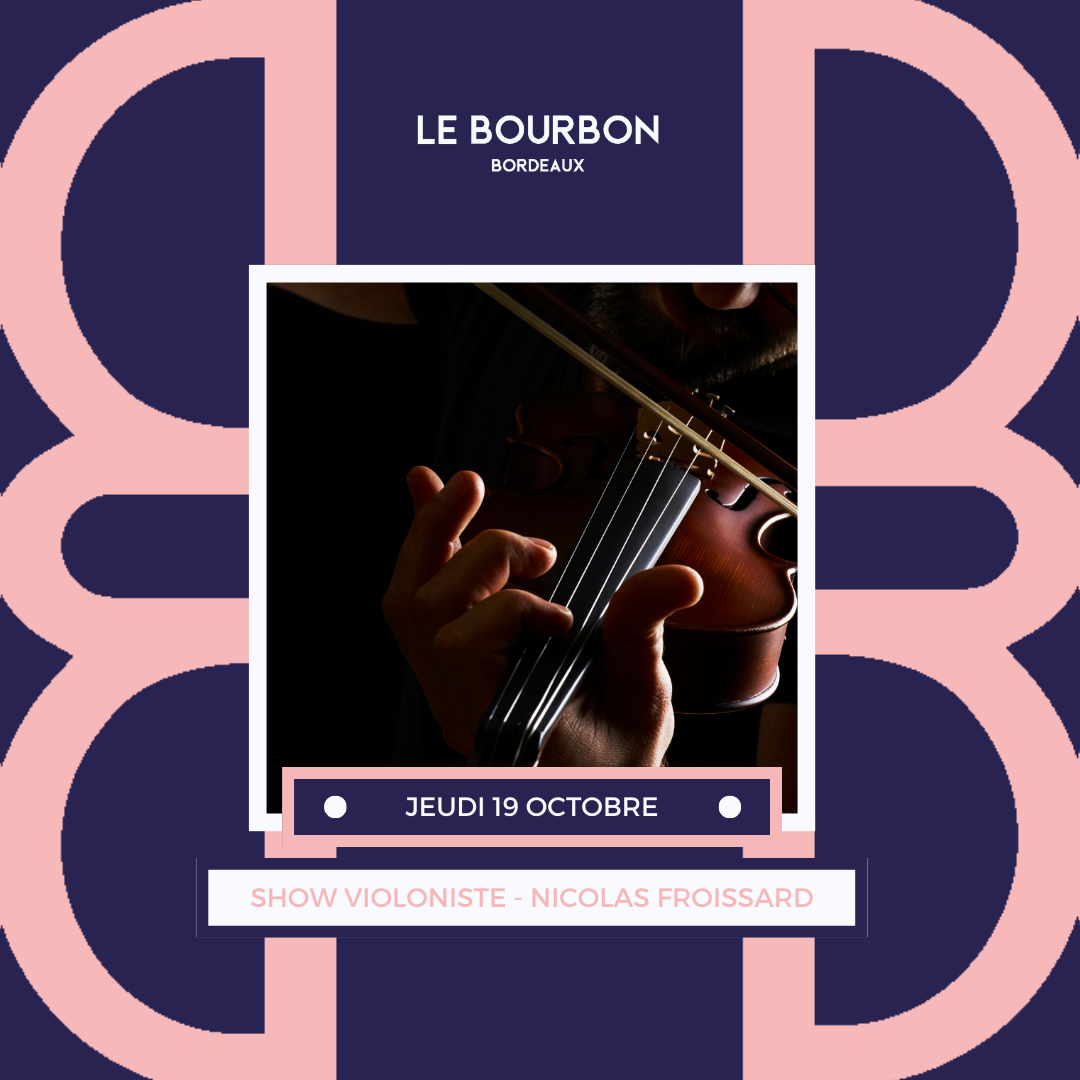 Le Bourbon Bordeaux Restaurant Bordeaux Performeur Violoniste